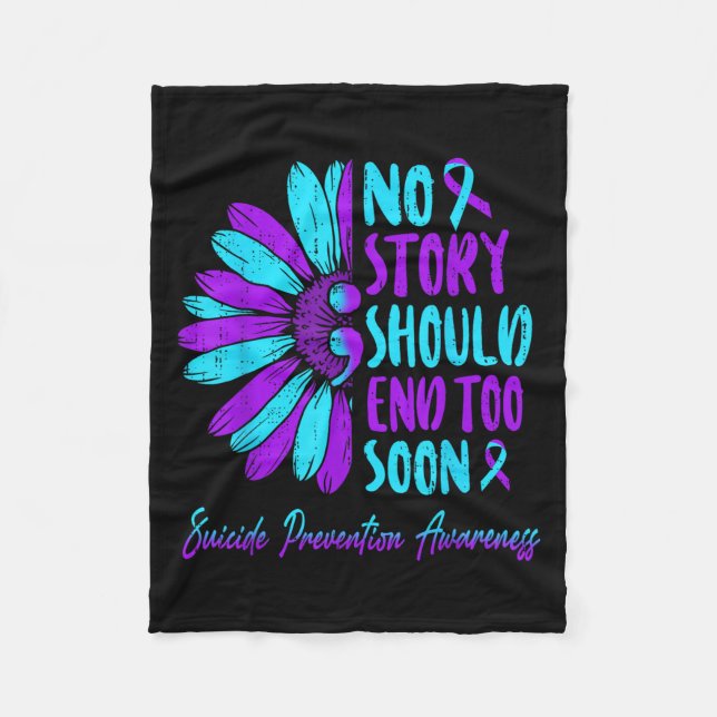 No Story Should End Too Soon Suicide Prevention Aw Fleece Blanket (Front)