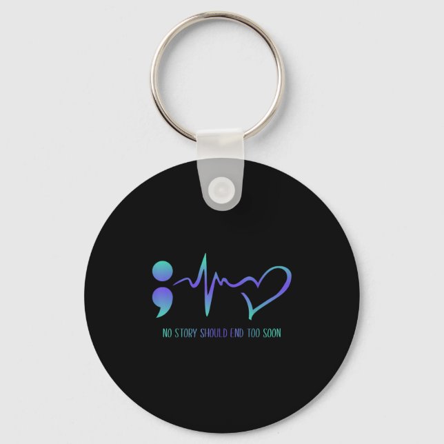 No Story Should End Too Soon Suicide Prevention Aw Keychain (Front)