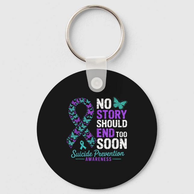 No Story Should End Too Soon Suicide Prevention Aw Keychain (Front)