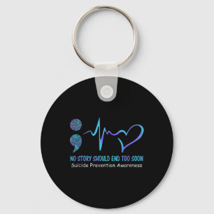 No Story Should End Too Soon Suicide Prevention Aw Keychain