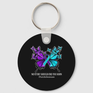 No Story Should End Too Soon Suicide Prevention Aw Keychain