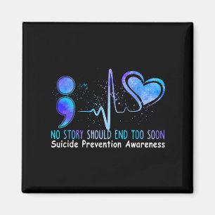 No Story Should End Too Soon Suicide Prevention Aw Magnet