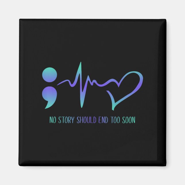 No Story Should End Too Soon Suicide Prevention Aw Magnet (Front)