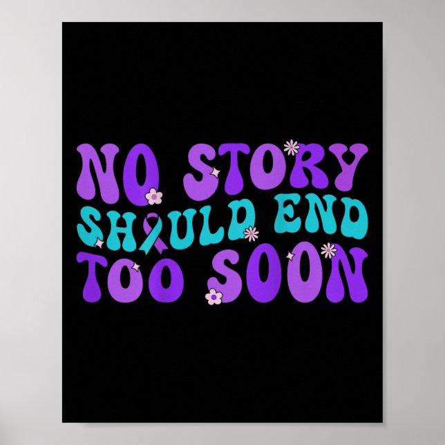 No Story Should End Too Soon Suicide Prevention Aw Poster (Front)