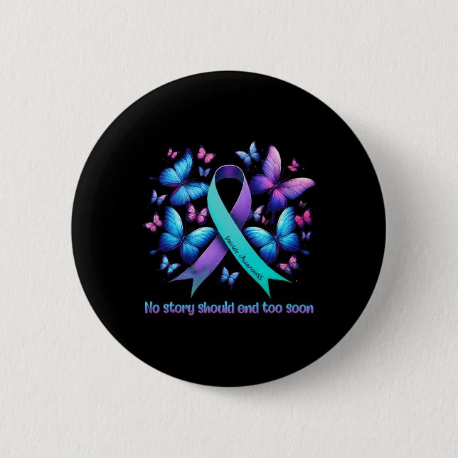 No Story Should End Too Soon Suicide Prevention Bu 2 Inch Round Button (Front)