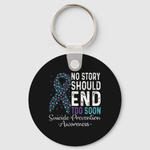 No Story Should End Too Soon Suicide Prevention Te Keychain