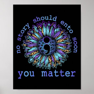 No Story Should End Too Soon Sunflower Suicide Awa Poster