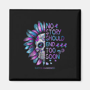 No Story Should Ended Too Soon Skull Suicide Aware Magnet