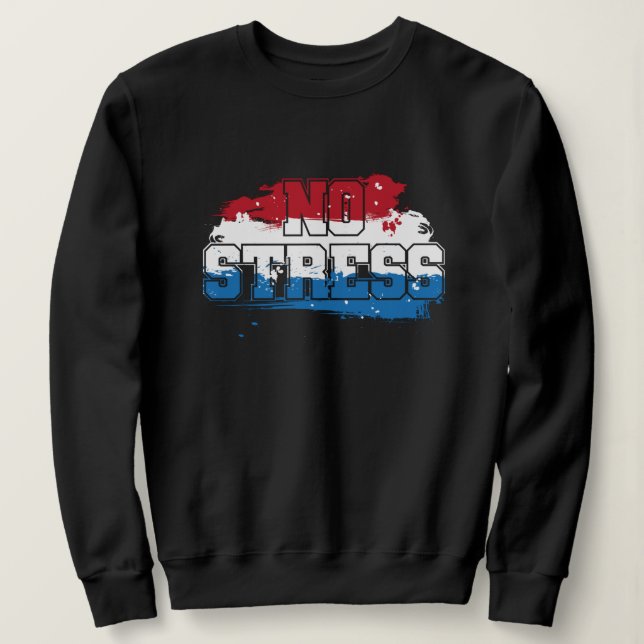 No Stress - Red White Blue Positive Mindset Sweatshirt (Design Front)