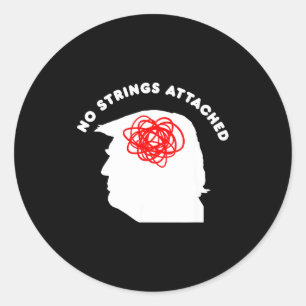 No Strings Attached Funny Sarcastic Saying Adult H Classic Round Sticker