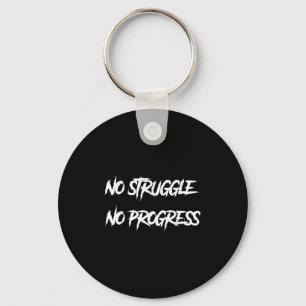 No Struggle No Progress Motivational Saying  Keychain