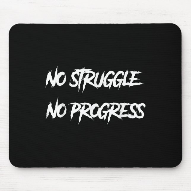 No Struggle No Progress Motivational Saying  Mouse Pad (Front)