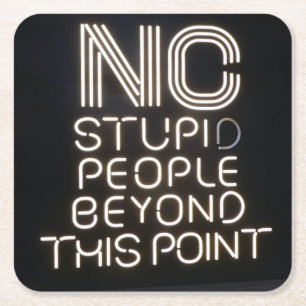 No Stupid People Beyond This Point Funny Neon Sign Square Paper Coaster
