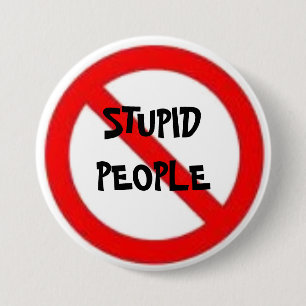 No Stupid People Button