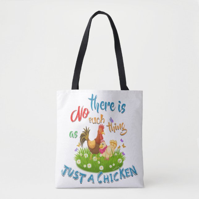 NO Such thing as JUST A CHICKEN Tote Bag (Front)