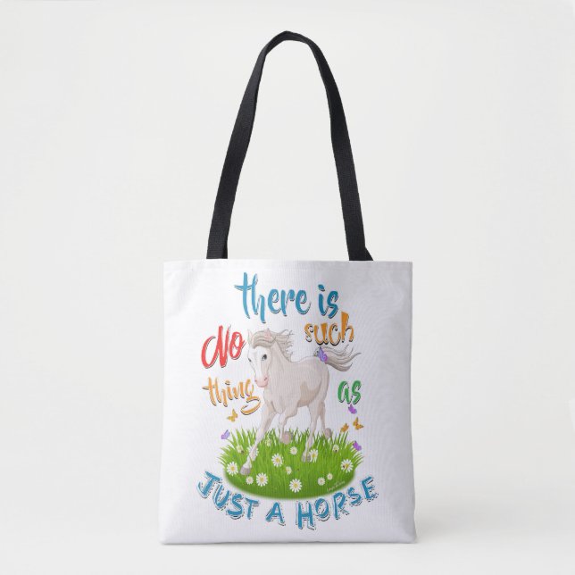 NO Such thing as JUST A HORSE Tote Bag (Front)