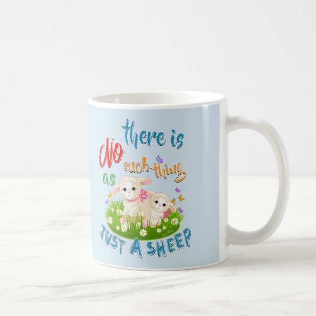 NO Such thing as JUST A SHEEP Coffee Mug (Right)