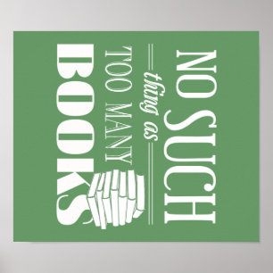 No Such Thing As Too Many Books Poster