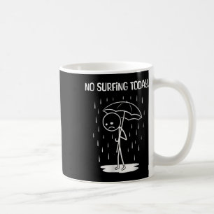 No Surfing Today Stick Figure Funny  Coffee Mug