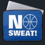 No sweat funny basketball sports laptop sleeve<br><div class="desc">No sweat funny basketball sports laptop sleeve for player or coach. Sports humour design with cool ball logo and humourous motivational quote. Fun Birthday presents for basketball fan, enthusiast, best friend, dad, husband, team, captain, club trainer, world's greatest coach, trainer, kids, coworker, boss, mom, kids, boy, girl etc. Available in...</div>