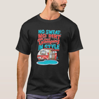 No sweat no dirt just camping in style Glamping fa T-Shirt