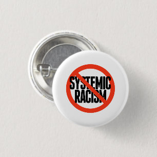 No Systemic Racism 1 Inch Round Button