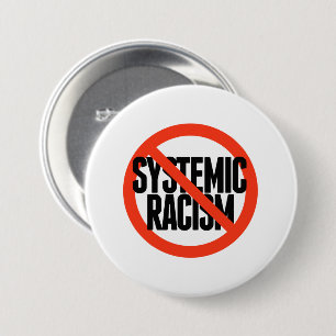 No Systemic Racism 3 Inch Round Button