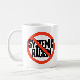 No Systemic Racism Coffee Mug
