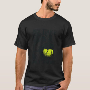 No Take Only Throw Funny Tennis Ball German Shephe T-Shirt
