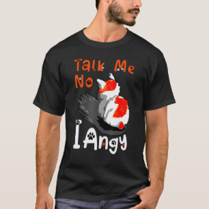 No Talk Me I Angy Meme Chonky Cat Adoption T-Shirt