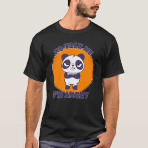 No Talk Me Im Angry Panda T-Shirt