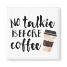 No Talkie Before Coffee | Funny Coffee Lover