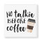 No Talkie Before Coffee | Funny Coffee Lover