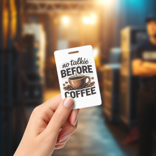 No Talkie Before Coffee – Funny Retro Coffee Lover Badge