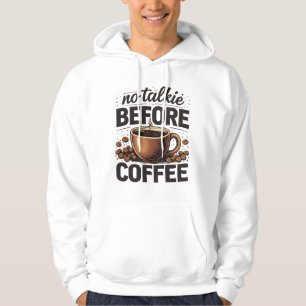 No Talkie Before Coffee – Funny Retro Coffee Lover Hoodie
