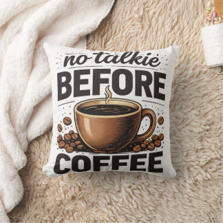 No Talkie Before Coffee – Funny Retro Coffee Lover Throw Pillow