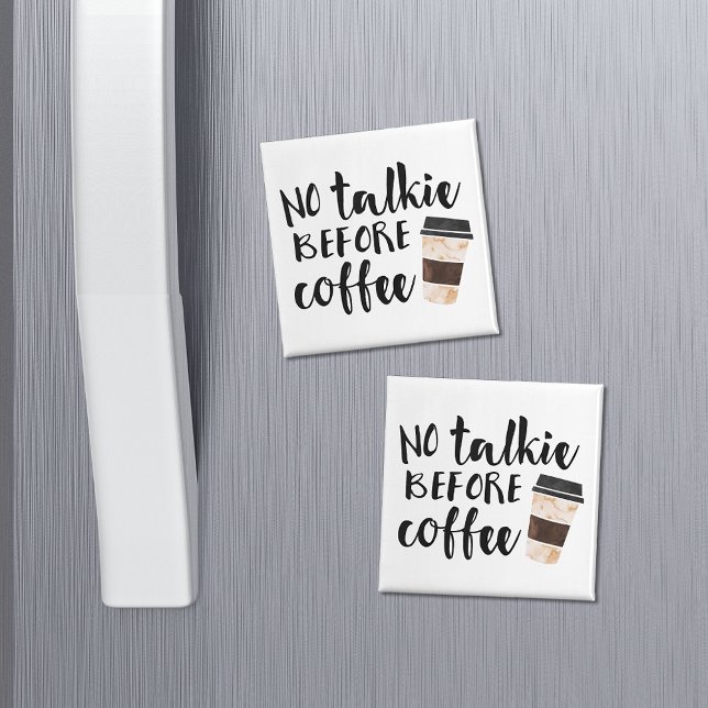 No Talkie Before Coffee Humour Magnet (Creator Uploaded)