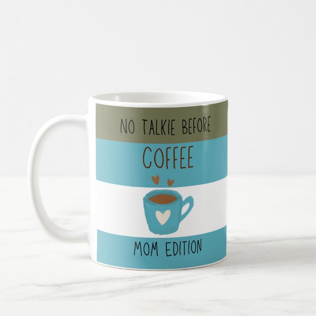No Talkie Before Coffee - Mom Edition Mug (Left)
