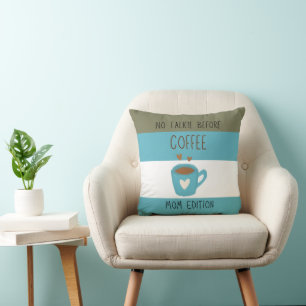 No Talkie Before Coffee - Mom Edition Throw Pillow