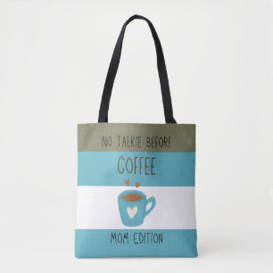 No Talkie Before Coffee - Mom Edition Tote Bag
