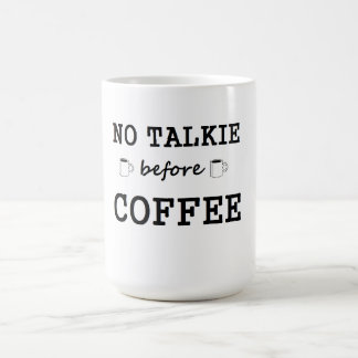 No Talkie Before Coffee mug