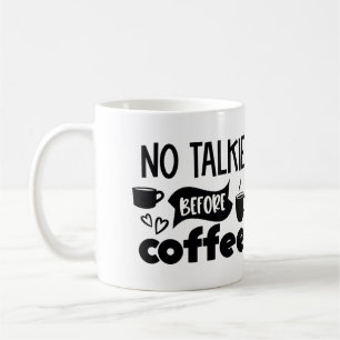 No talkie before coffee  mug