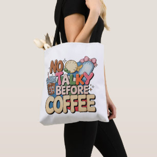 No Talky Before Coffee Girly Funny Trendy Mama Mom Tote Bag