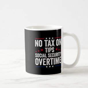 No Tax On Tips Social Security Overtime Trump Coffee Mug