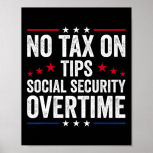 No Tax On Tips Social Security Overtime Trump  Poster