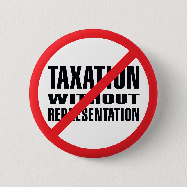No Taxation without Representation 2 Inch Round Button (Front)