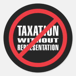 No Taxation without Representation Classic Round Sticker