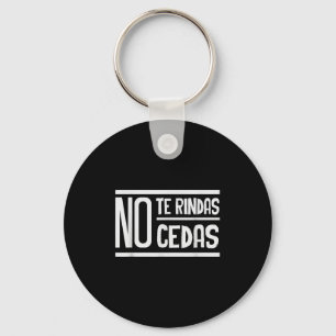 No Te Rindas No Cedas Motivational Insrational Sri Keychain