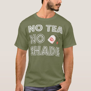 No Tea No Shade Drag Queen T-shirt