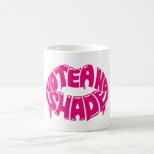 No Tea No Shade Mug